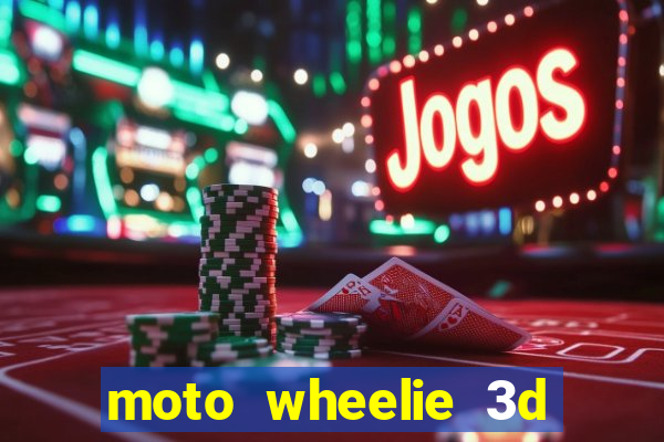 moto wheelie 3d dinheiro infinito 2024